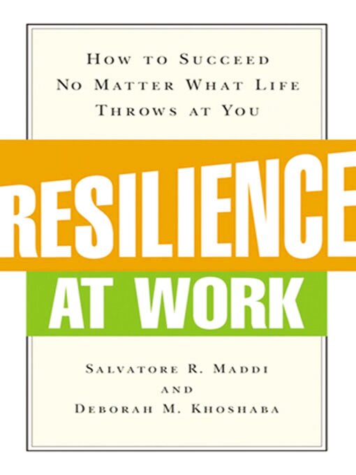 Title details for Resilience at Work by Salvatore R. MADDI - Available